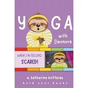 Yoga With Eleonora: Yoga When I’m Feeling Scared!