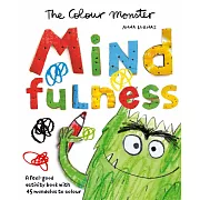 The Colour Monster: Mindfulness: A feel-good activity book with 45 mandalas to colour