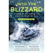 Into the Blizzard (Young Readers Edition): Heroism at Sea During the Great Blizzard of 1978