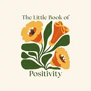 The Little Book of Positivity