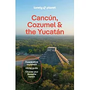 Lonely Planet Cancun, Cozumel & the Yucatan