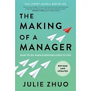 The Making of a Manager : What to Do When Everyone Looks to You