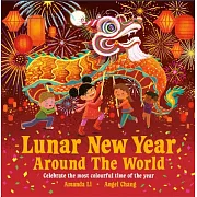世界各國都如何過農曆新年？Lunar New Year Around the World: Celebrate the most colourful time of the year