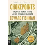 Chokepoints: American Power in the Age of Economic Warfare