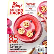 A360 Media SO YUMMY! KITCHEN HACKS