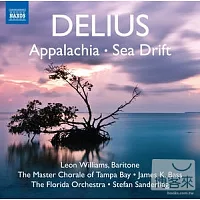戴流士：阿帕拉契、海流 / 史蒂芬．桑德林(指揮)佛羅里達管弦樂團、坦帕灣合唱團