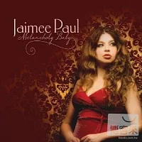 Jaimee Paul / Melancholy Baby