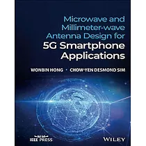 MICROWAVE AND MILLIMETER─WAVE ANTENNA DESIGN FOR 5G SMARTPHONE APPLICATIONS