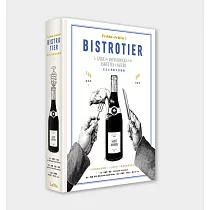Tchin─tchin ! 法式小酒館美食圖典：250道法國在地佳餚 × 100款美酒 × 最道地的餐酒文化之旅