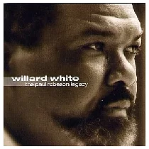 Willard White / The Paul Robeson Legacy