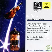 Daniel Gaede， Viloin & Xuesu Liu， Piano / The Tube Only Viloin(SACD)