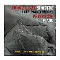 Peter Toth / Liszt ： Late Piano Works