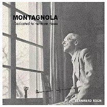 Bernward Koch / Montagnola ─ Dedicated to Hermann Hesse