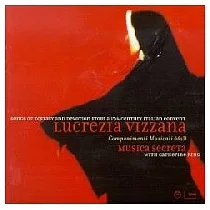 Musica Secreta with Catherine King / Vizzana： Componimenti Musicali ─ Songs of Ecstasy and Devotion from a 17th Century Italian