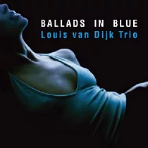 Louis van Dijk Trio / Ballads in Blue