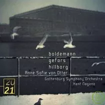 Boldemann， Gefors， Hillborg / Anne Sofie von Otter / Kent Nagano