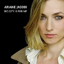 Ariane Jacobi / Big City Is For Me