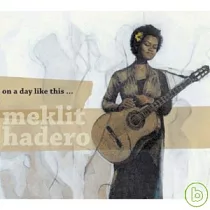 Meklit Hadero / On A Day Like This…
