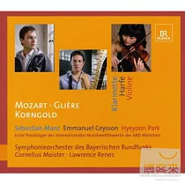 Mozart： Clarinet Concerto; Gliere： Harp Concerto; Korngold： Violin Concerto / Cornelius Meister， Lawrence Renes， Bavarian Radio