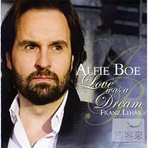 Alfie Boe / Love Was A Dream