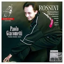 Complete Works For Piano Vol.5：Gymnastique D’Ecartement / Rossini / Paolo Giacometti (SACD)