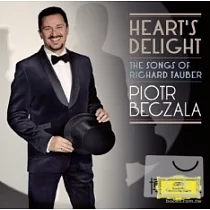 Heart’s Delight ： The Songs of Richard Tauber / Piotr Beczala