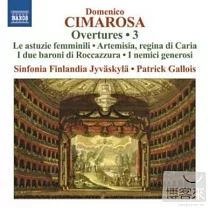 Cimarosa： Overtures， Vol. 3 / Sinfonia Finlandia Jyvaskyla， Gallois