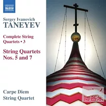 Taneyev： String Quartets (Complete)， Vol. 3 ─ Nos. 5， 7 / Carpe Diem String Quartet