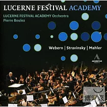Pierre Boulez conducts Webern， Stravinsky & Mahler / Pierre Boulez， Lucerne Festival Academy Orchestra (2CD)