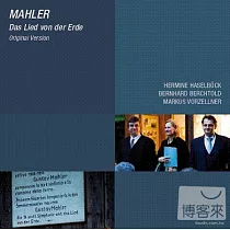 Mahler Das Lied von der Erde (Original Version for piano and Vocals) / Hermine Haselbock， Bernhard Berchtold， Markus Vorzellner