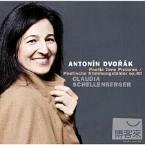 Dvorak/ Poetic Tone Pictures op.85 / Claudia Schellenberger