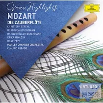 Virtuoso 72 / Opera Highlights， Mozart ： Die Zauberfloete