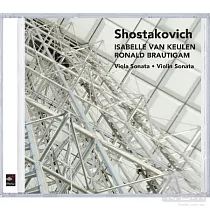 Keulen and Brautigam / Shostakovich violin sonata and viola sonata / Isabelle van Keulen， Ronald Brautigam