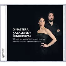 Ginastera，Kabalevsky and Senderovas/works for cello and piano / Jelena Ocic， Federico Lovato