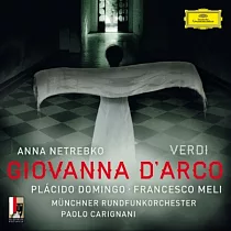 Verdi ： Giovanna D’Arco / Anna Netrebko， Placido Domingo (2CD)