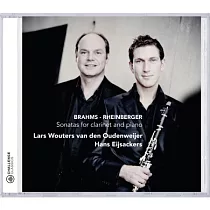 Brahms and Rheinberger/sonatas for clarinet and piano / Lars Wouters van den Oudenweijer， Hans Eijsackers