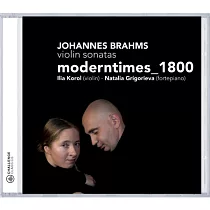 Brahms complete violin sonata / Ilia Korol， Natalia Grigorieva