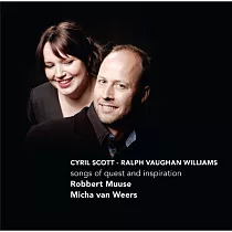 Cyril Scott/songs of quest and inspiration / Robbert Muuse， Micha van Weers