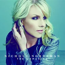 Nichole Nordeman / The Unmaking