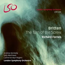 Britten： The Turn of the Screw / Richard Farnes， London Symphony Orchestra (2SACD)