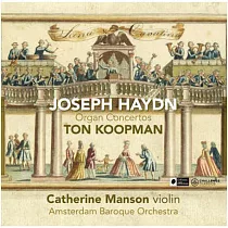 Haydn organ concertos / Ton Koopman， Catherine Manson