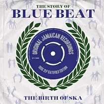 THE STORY OF BLUE BEAT─ THE BIRTH OF SKA