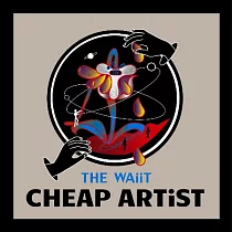 The Waiit / Cheap Artist