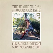 卡莉賽門 / These Are The Good Old Days： The Carly Simon & Jac Holzman Story