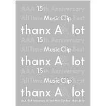 AAA / AAA 15th Anniversary All Time Music Clip Best ─thanx AAA lot─ MV精選 初回特殊包裝 (2Bly─ray)