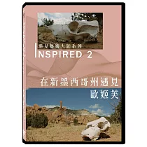 INSPIRED 遇見藝術大師系列 2：在新墨西哥州遇見歐姬芙 DVD