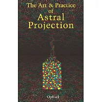 Art and Practice of Astral Projection
