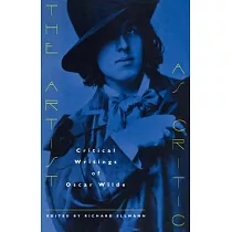 The Artist as Critic： Critical Writings of Oscar Wilde