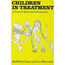 Children in Treatment： A Primer for Beginning Therapists