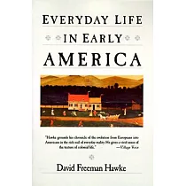 Everyday Life in Early America